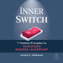 Inner Switch: 7 Timeless Principles to Transform Modern Leadership