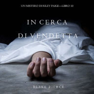 In Cerca di Vendetta (Un Mistero di Riley Paige-Libro 10): Narrato digitalmente con voce sintetizzata