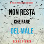 Non resta che fare del male (Un thriller di Adele Sharp-Libro Quindici): Narrato digitalmente con voce sintetizzata