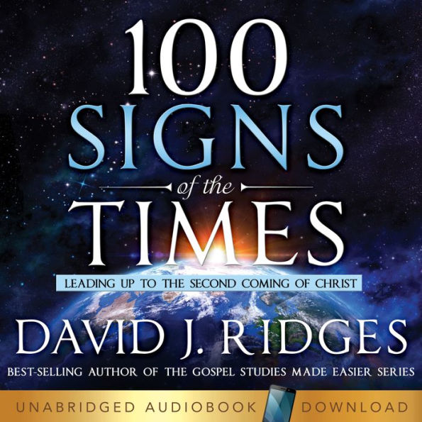 100 Signs of the Times: Leading Up to the Second Coming of Christ