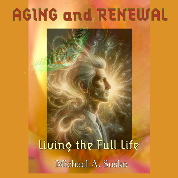 Aging and Renewal: Living the Full Life