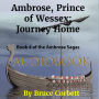 Ambrose, Prince of Wessex; Journey Home