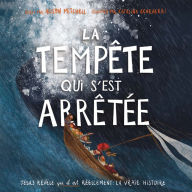 La tempête qui s'est arrêtée: Jésus révèle qui il est réellement : la vraie histoire