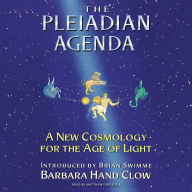 The Pleiadian Agenda: A New Cosmology for the Age of Light