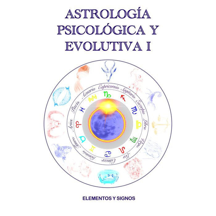 Astrología Psicológica y Evolutiva I: Elementos y Signos