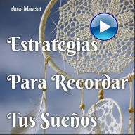 Estrategias Para Recordar Tus Sueños