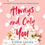 Always and Only You: The gripping new emotional and unforgettable love story of 2024, perfect for fans of Colleen Hoover and Lucy Score