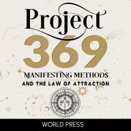 Project 369: Manifesting Methods and The Law of Attraction