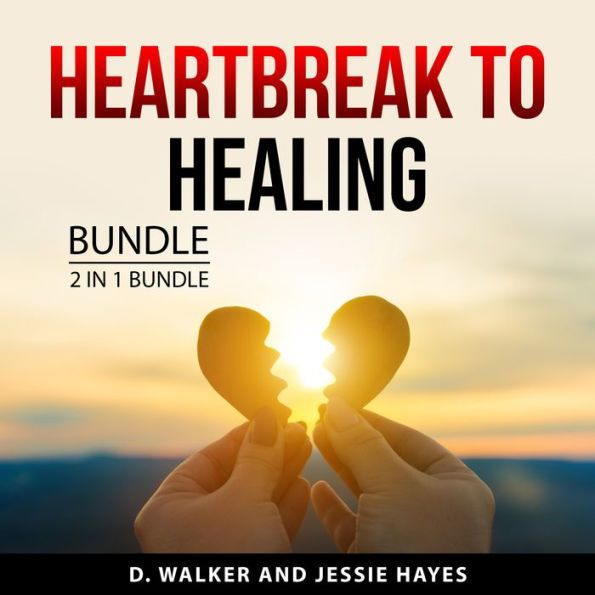 Heartbreak to Healing Bundle, 2 in 1 Bundle: Win Your Breakup and Healing Heartbreak