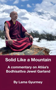 Solid Like a Mountain: A commentary on Ati¿a's Bodhisattva Jewel Garland