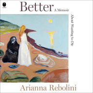 Better: A Memoir About Wanting to Die