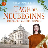 Tage des Neubeginns - Die große Kaufhaus-Saga, Band 3 (Ungekürzt)