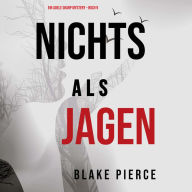 Nichts als Jagen (Ein Adele Sharp Mystery - Buch 9): Erzählerstimme digital synthetisiert