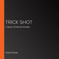 Trick Shot: A Spicy Christmas Novella
