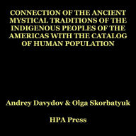 Connection Of The Ancient Mystical Traditions Of The Indigenous Peoples Of The Americas With The Catalog Of Human Population