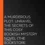 A Murderous Plot: Unravel the secrets of this cosy bookish mystery novel (The Bookstore Mystery Series)