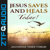 Jesus Saves And Heals Today!