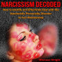 Narcissism Decoded: How to Identify and Effectively Deal with the Narcissistic Personality Disorder in Your Relationship