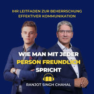 Wie man Mit Jeder Person Freundlich Spricht: Ihr Leitfaden zur Beherrschung Effektiver Kommunikation