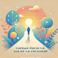 Camina hacia la Vía de la Felicidad