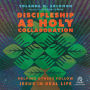 Discipleship as Holy Collaboration: Helping Others Follow Jesus in Real Life