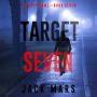 Target Seven (The Spy Game-Book #7)