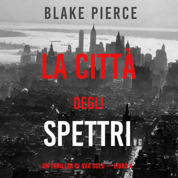 La città degli spettri: Un thriller di Ava Gold (Libro 4): Narrato digitalmente con voce sintetizzata