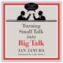 Turning Small Talk into Big Talk