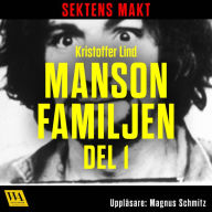 Sektens makt - Manson-familjen del 1