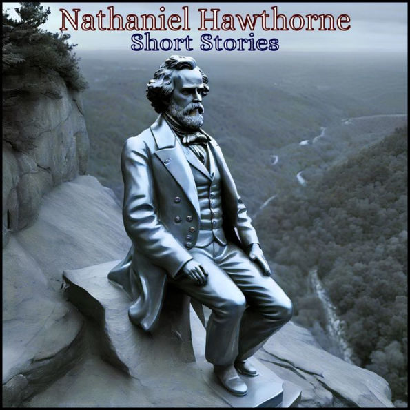 Nathaniel Hawthorne - Short Stories (Abridged)