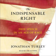 The Indispensable Right: Free Speech in an Age of Rage