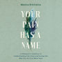 Your Pain Has a Name: A Therapist's Invitation to Understanding Your Story, Finding Healing, and Writing Your Next Chapter