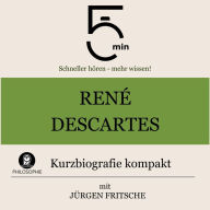 René Descartes: Kurzbiografie kompakt: 5 Minuten: Schneller hören - mehr wissen!