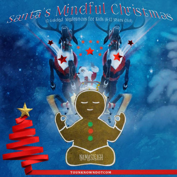 Santa's Mindful Christmas: 12 Guided Meditations for Kids (6-12 Years Old)