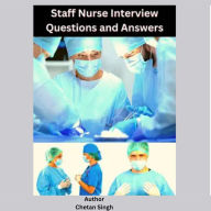 Staff Nurse Interview Questions and Answers