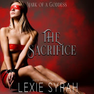 The Sacrifice: A Bdsm Erotica Short Story