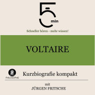 Voltaire: Kurzbiografie kompakt: 5 Minuten: Schneller hören - mehr wissen!