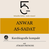 Anwar As-Sadat: Kurzbiografie kompakt: 5 Minuten: Schneller hören - mehr wissen!