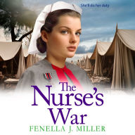 The Nurse's War: the start of an emotional wartime saga series from BESTSELLER Fenella J Miller for 2024