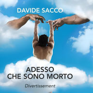 Adesso Che Sono Morto: Divertissement