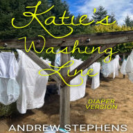 Katie's Washing Line - Diaper Version: An ABDL/Sissy Baby Story