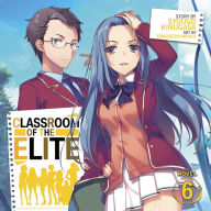 Classroom of the Elite (Light Novel) Vol. 6