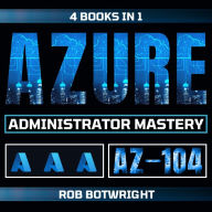 AZ-104: Azure Administrator Mastery