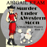 Murder Under A Western Moon: A 1930s Mona Moon Mystery