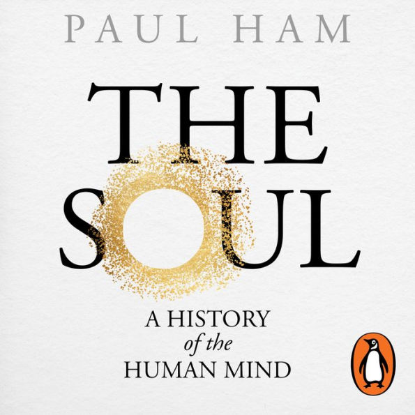 The Soul: A History of the Human Mind