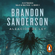 Aleación de ley (Wax & Wayne 1): Una novela de Mistborn