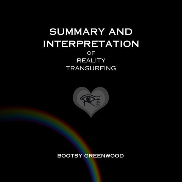 Summary and Interpretation of Reality Transurfing