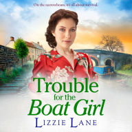 Trouble for the Boat Girl: A page-turning family saga from bestseller Lizzie Lane