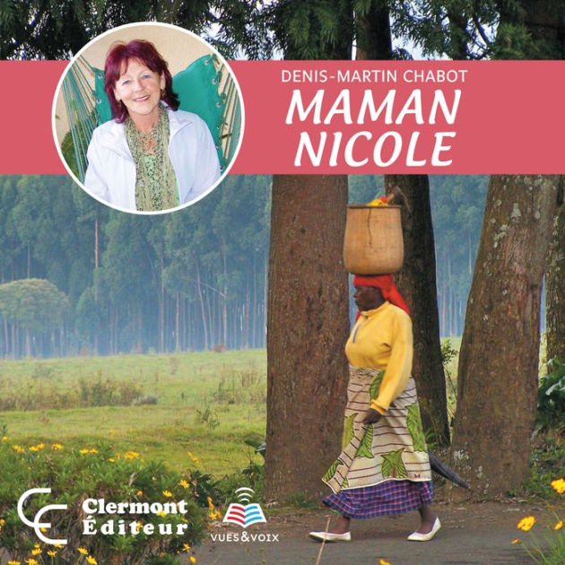 Maman Nicole: la biographie de Nicole Pageau by Denis-Martin Chabot ...