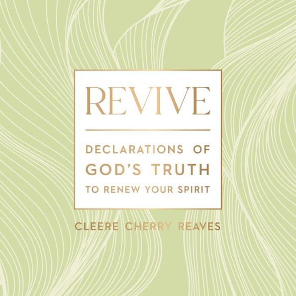 Revive: Declarations of God's Truth to Renew Your Spirit